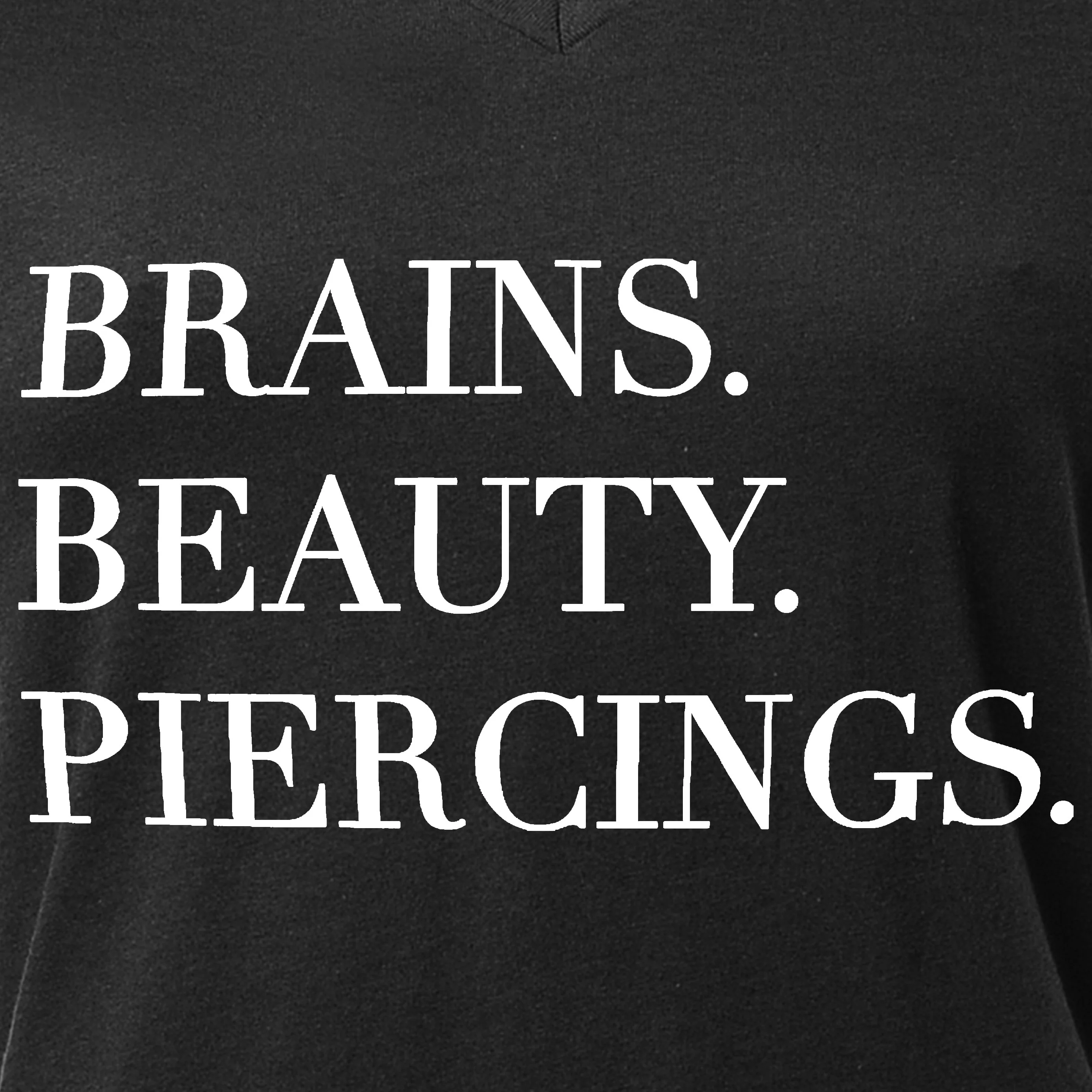 Brains Beauty & Piercings Tapered V-Neck Tee Shirt - Image 2