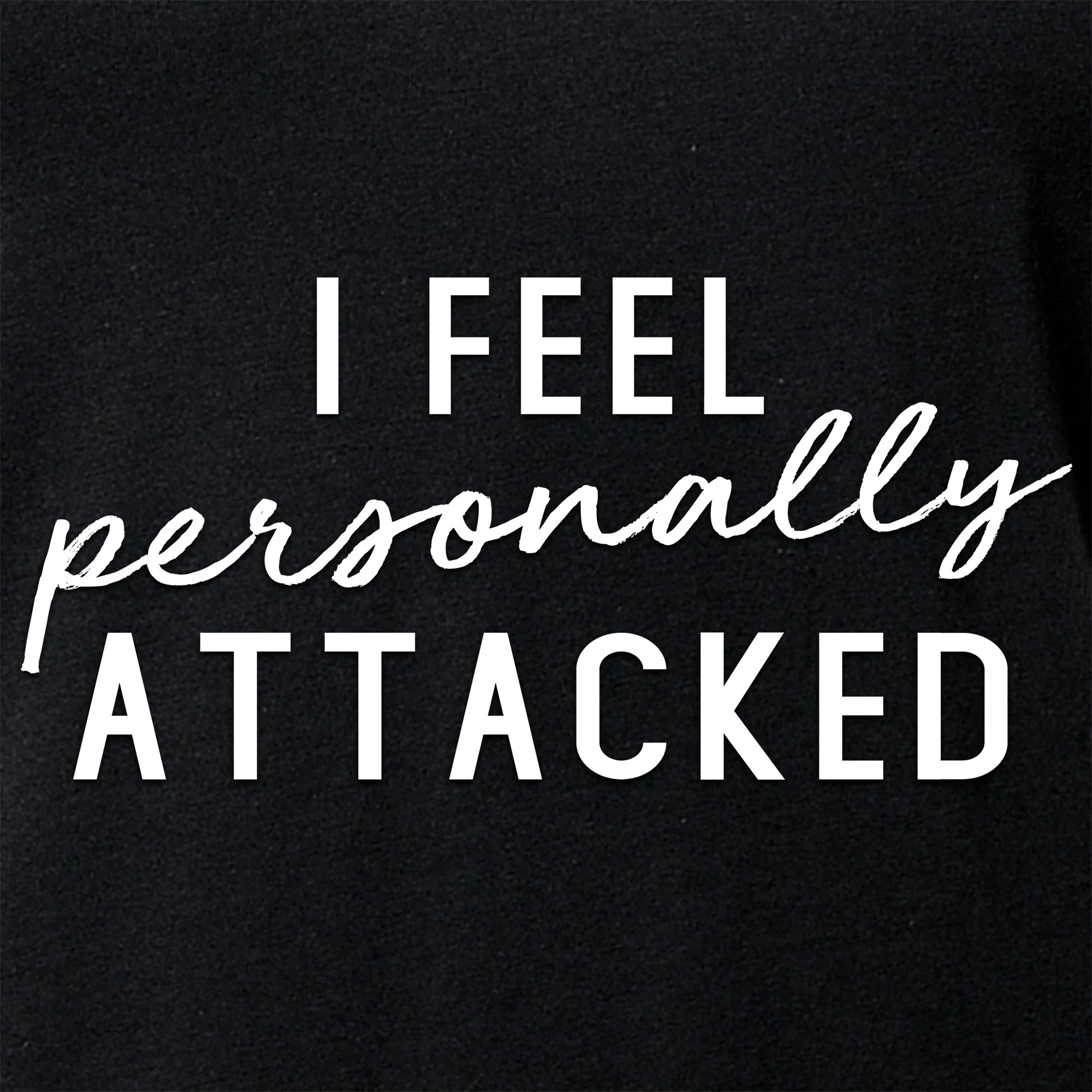 I feel personally attacked Black Tapered V-Neck Tee Shirt - Image 5