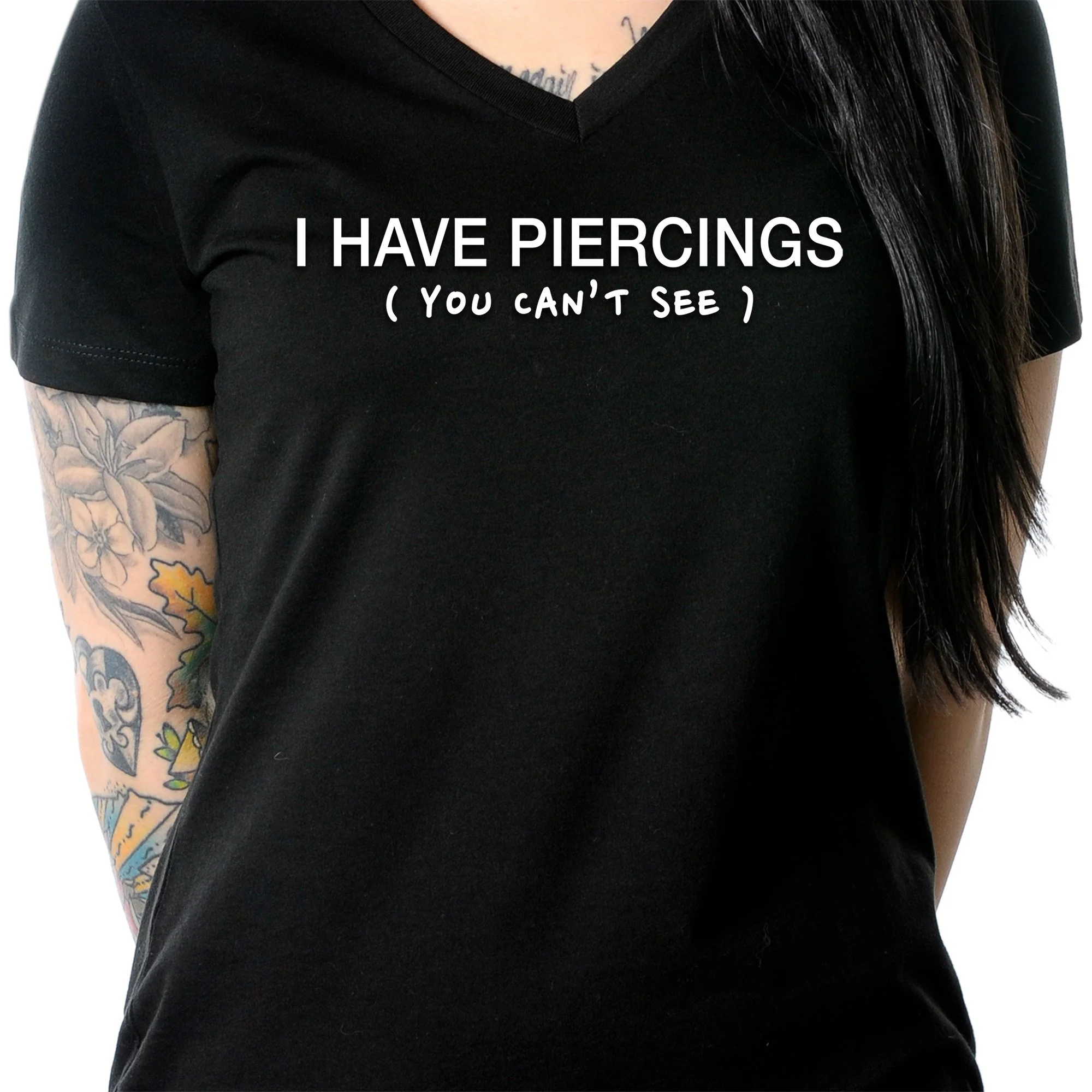 I Have Piercings You Can't See Black Tapered V-Neck Tee Shirt - Image 3