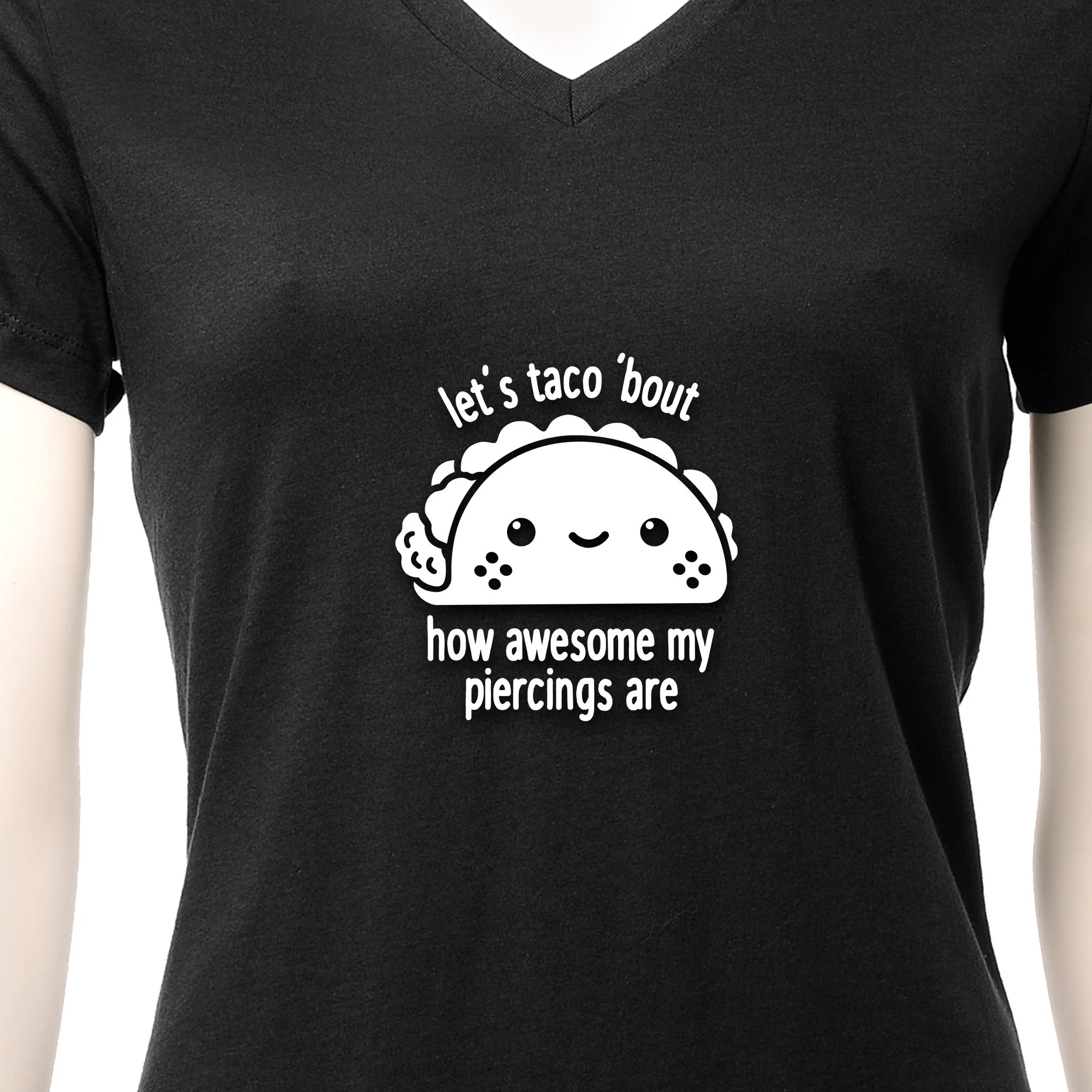 Let's Taco 'bout My Piercings Black Tapered V-Neck Tee Shirt - Image 3