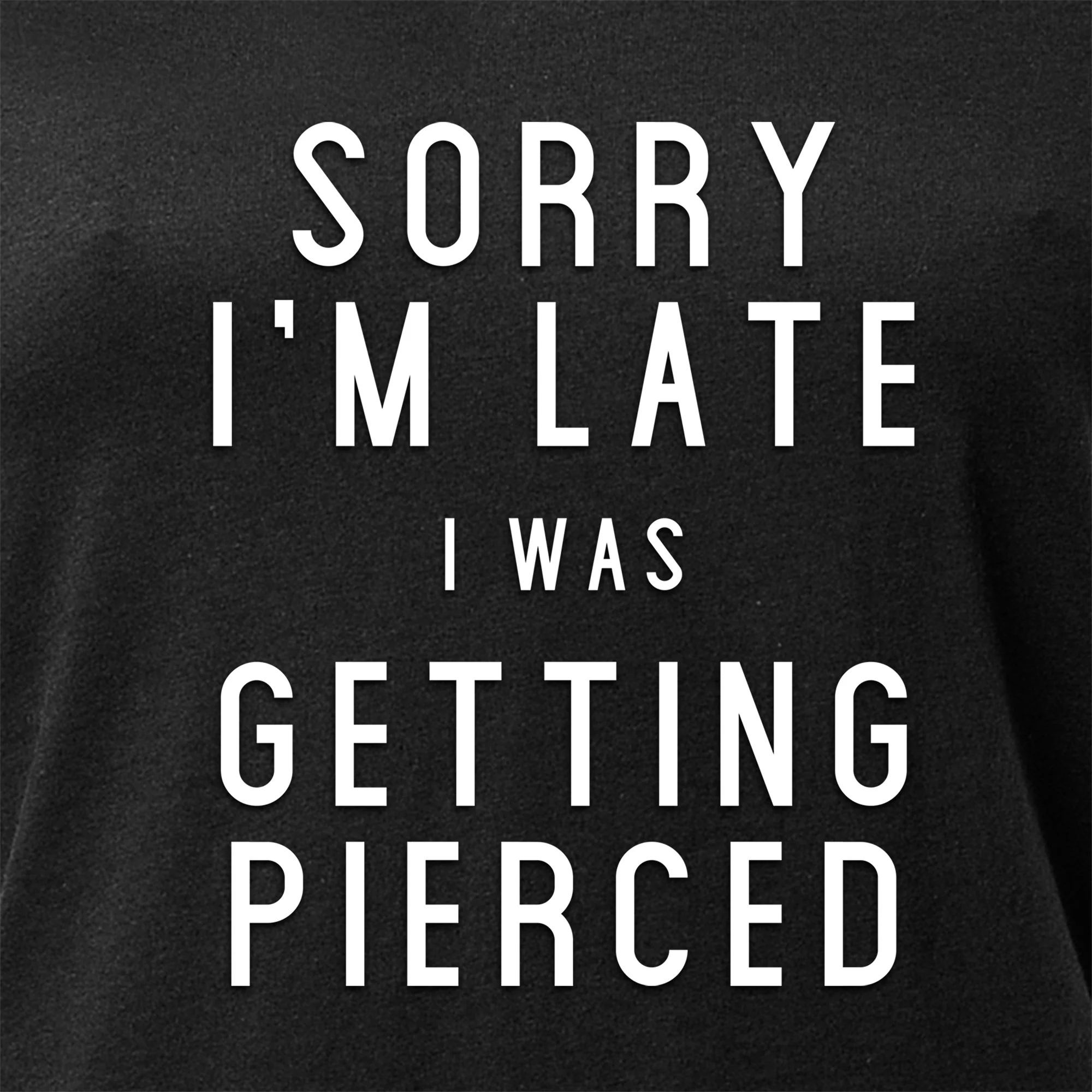 Sorry I'm Late I was Getting Pierced Tapered V-Neck Tee Shirt - Image 2